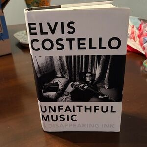Elvis Costello Book - Unfaithful Music & Disappearing Ink
